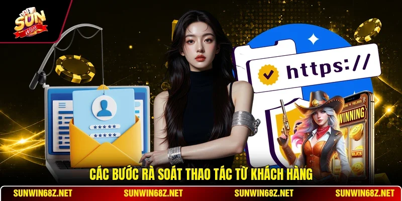 Các bước rà soát thao tác từ khách hàng